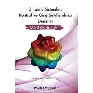 Palme Yayıncılık Dinamik Sistemler, Kontrol ve Giriş Şekillendirici Denetim