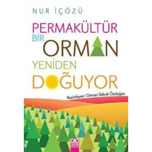 Permakültür - Bir Orman Yeniden Doğuyor