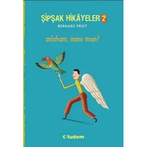 Şipşak Hikayeler 2 - Anlatsam İnanır mısın?