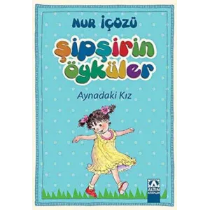 Şipşirin Öyküler : Aynadaki Kız