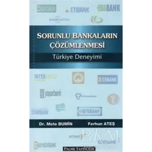 Sorunlu Bankaların Çözümlenmesi Türkiye Deneyimi