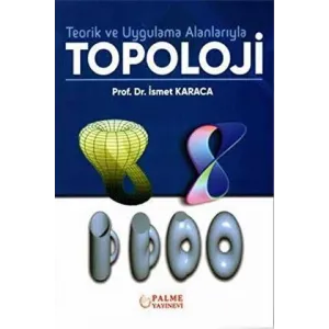 Teorik ve Uygulama Alanlarıyla Topoloji