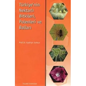 Türkiye’nin Nektarlı Bitkileri, Polenleri ve Balları