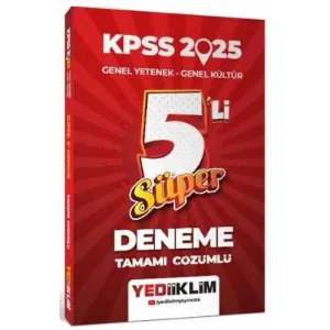 Yediiklim Yayınları 2025 KPSS Genel Yetenek Genel Kültür Tamamı Çözümlü Süper 5`li Deneme