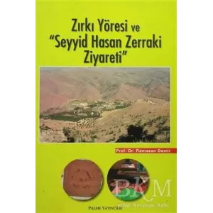 Zırkı Yöresi ve Seyyid Hasan Zerraki Ziyareti