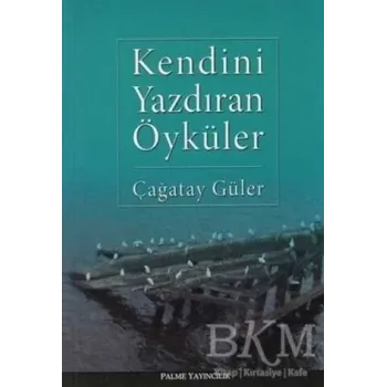 Kendini Yazdıran Öyküler