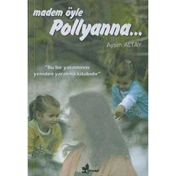 Madem Öyle Pollyanna...