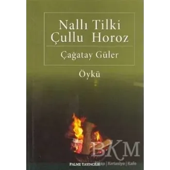 Nallı Tilki Çullu Horoz