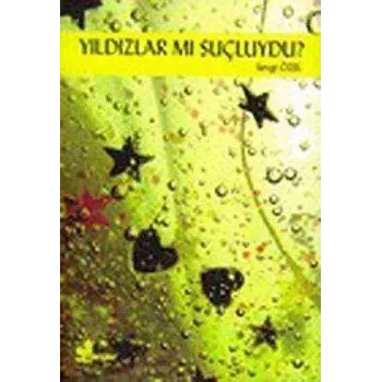 Yıldızlar mı Suçluydu?