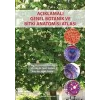 AÇIKLAMALI GENEL BOTANİK VE BİTKİ ANATOMİSİ ATLASI