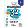 Ankara Yayıncılık 6. Sınıf Güçlendiren 32 Haftalık Matematik Kazanım Denemeleri