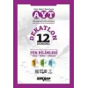 Ankara Yayıncılık AYT Fen Bilimleri Dekatlon 12 Deneme