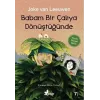 Babam Bir Çalıya Dönüştüğünde