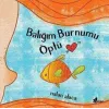 Balığım Burnumu Öptü