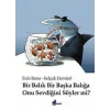 Bir Balık Bir Başka Balığa Onu Sevdiğini Söyler mi?