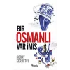 Bir Osmanlı Var İmiş