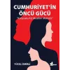 Cumhuriyet`in Öncü Gücü