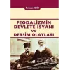 FEODALİZMİN DEVLETE İSYANI VE DERSİM OLAYLARI