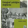 Fotoğraf Çektiğim Dağlarda