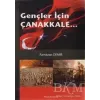 Gençler İçin Çanakkale...