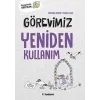 Görevimiz Yeniden Kullanım
