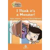 I Thınk It’s A Monster!