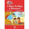 I Want To Meet A Dınosaur!