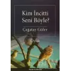 Kim İncitti Seni Böyle?