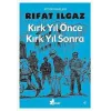 Kırk Yıl Önce Kırk Yıl Sonra