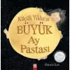 Küçük Yıldız`ın Büyük Ay Pastası