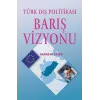Türk Dış Politikası Barış Vizyonu