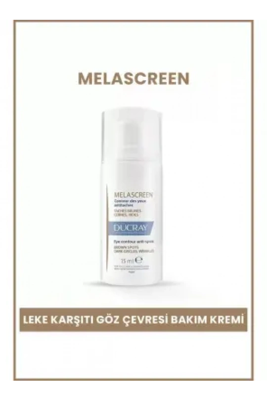 Ducray Melascreen Eye Contour Anti-Spots - Leke Karşıtı Göz Çevresi Bakım Kremi- 15 ml