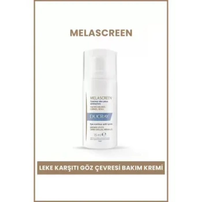 Ducray Melascreen Eye Contour Anti-Spots - Leke Karşıtı Göz Çevresi Bakım Kremi- 15 ml