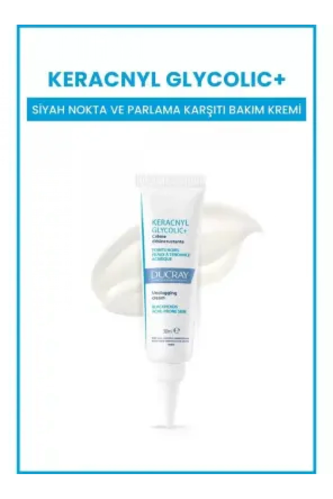 Ducray Keracnyl Glycolic+ Siyah Nokta ve Parlama Karşıtı Bakım Kremi 30 ml