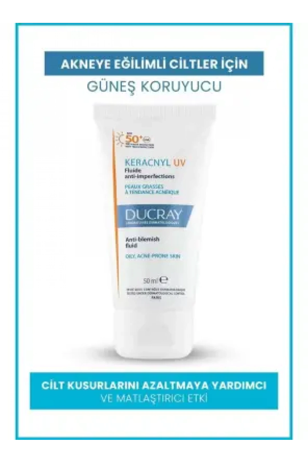 Ducray Keracnyl UV SPF50+ Yağlı ve Akneye Eğilimli Ciltler İçin Güneş Koruyucu 50ml
