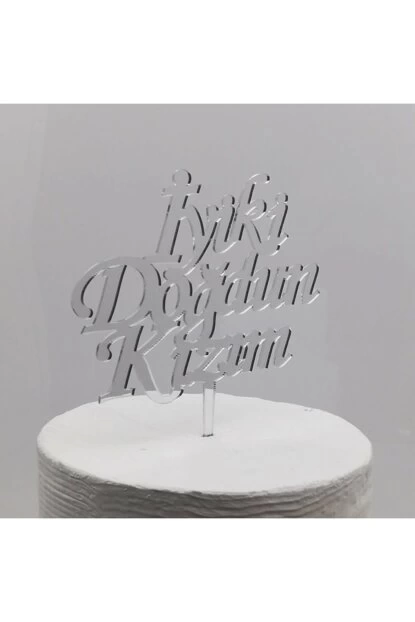 NessiWorld İyiki Doğdun Kızım Yazılı Doğum Günü Partisi Pleksi Pasta Süsü Gümüş Renk