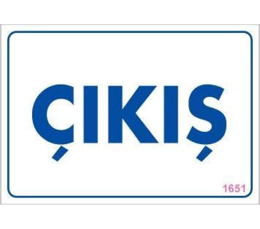 Çıkş Uyarı Levhası 17,5x25 KOD:1651