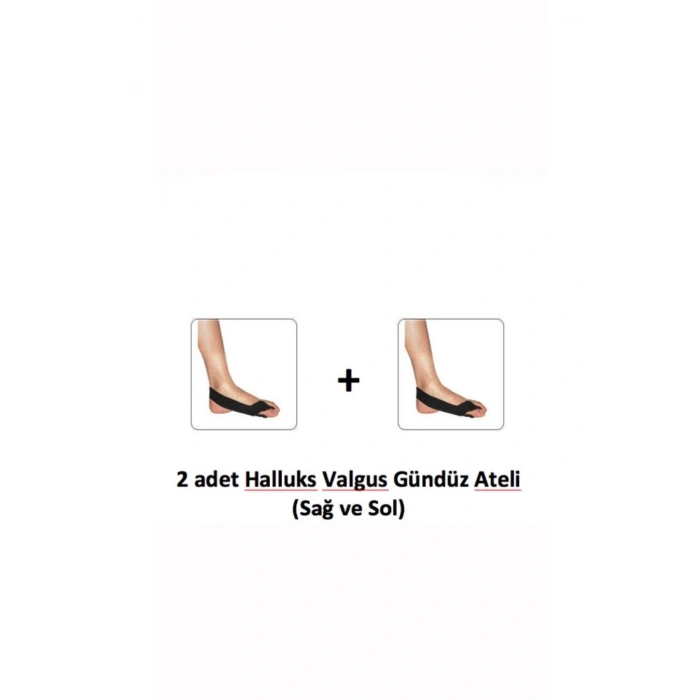 HALLUKS VALGUS GÜNDÜZ ATELİ SAĞ VE SOL