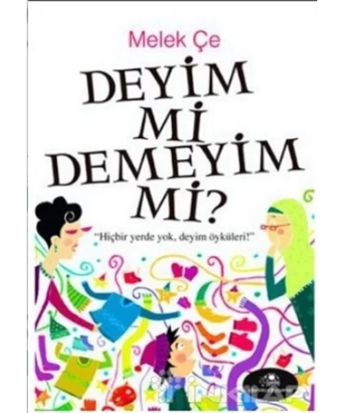 Deyim mi Demeyim mi Melek Çe Uğurböceği Yayınları