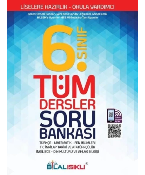 BİLAL IŞIKLI YAYINLARI 6 SINIF TÜM DERSLER SORU BANKASI