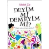 Deyim mi Demeyim mi Melek Çe Uğurböceği Yayınları