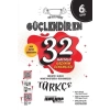 Ankara Yayıncılık 6. Sınıf Türkçe Güçlendiren 32 Haftalık Kazanım Denemeleri