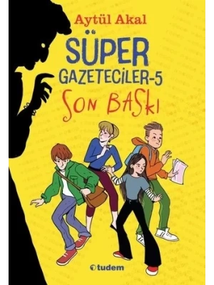 SÜPER GAZETECİLER -  5 SON BASKI