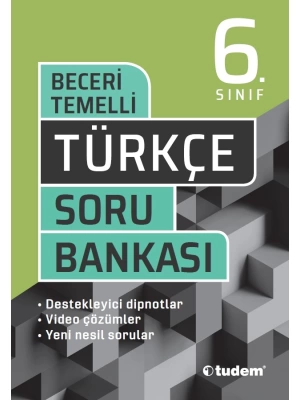 TUDEM YAYINLARI 6 SINIF BECERİ TEMELLİ TÜRKÇE SORU BANKASI