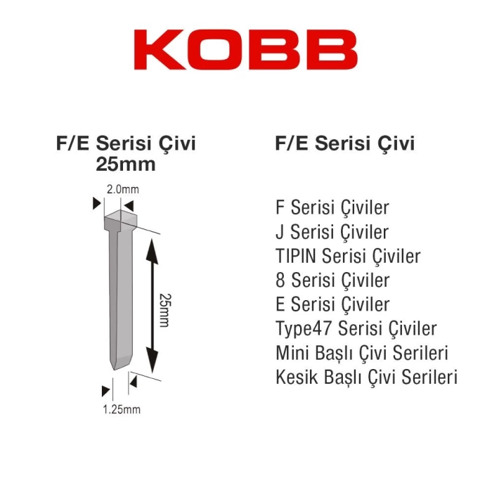 KOBB KBZ25F 25mm 2500 Adet F/E/J/8 Serisi Ağır Hizmet Tipi Kesik Başlı Çivi