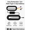 Park Modu Kablosu Type-C Akü Sigorta Bağlantı Kablosu Araç İçi Kamera Tüm Kameralara Uyumlu