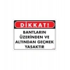 Geçmek Yasaktır Uyarı Levhası 25x35 KOD:416