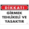 Girmek Yasaktır Uyarı Levhası 25x35 KOD:413