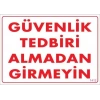 Güvenli Tedbiri Uyarı Levhası 25x35 KOD:1412