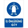 İş Önlüğü Giy Uyarı Levhası 25x35 KOD:32